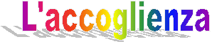 L'accoglienza

