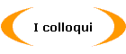 I colloqui