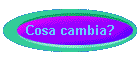 Cosa cambia?