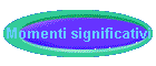 Momenti significativi